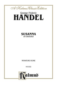 Cover image: Susanna, An Oratorio: For SSSATBBB Solo and SATB Chorus/Choir (Miniature Score) 1st edition 9780757938054