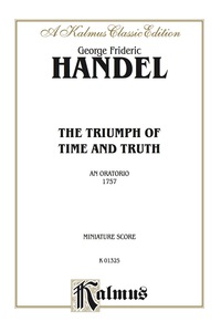 Cover image: The Triumph of Time and Truth (1757), An Oratorio: For SSATB Solo, SATB or SSATB Chorus/Choir (Miniature Score) 1st edition 9780757937859
