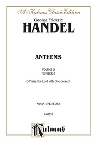 Cover image: Chandos Anthems, Volume 5, Number 9. O Praise the Lord with One Consent (Psalm 135): Miniature Score 1st edition 9780769225197