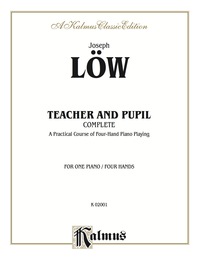 Cover image: Teacher and Pupil (Complete): A Practical Course of Four-Hand Piano Playing 1st edition 9780769251936