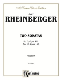 Cover image: Two Sonatas, No. 5, Opus 111 and No. 10, Opus 146: Organ Solo 1st edition 9780769296821