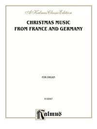 Cover image: Christmas Music from France and Germany: For Organ 1st edition 9780769264301