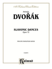 Cover image: Slavonic Dances, Op. 72: Piano Duet (1 Piano, 4 Hands) 1st edition 9780769278285