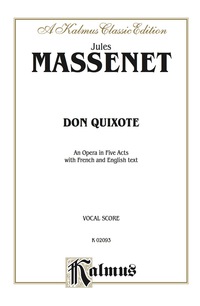Cover image: Don Quixote, An Opera in Five Acts: Vocal Score with French and English Text 1st edition 9780769293660