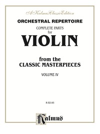 Cover image: Orchestral Repertoire: Complete Parts for Violin from the Classic Masterpieces, Volume IV 1st edition 9780757978647