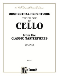 Cover image: Orchestral Repertoire: Complete Parts for Cello from the Classic Masterpieces, Volume I 1st edition 9780757993077