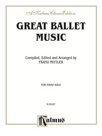 Cover image: Great Ballet Music: Intermediate to Advanced Piano Collection 1st edition 9780757912405