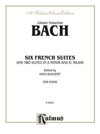 Cover image: Six French Suites and Two Suites in A Minor and E-flat Minor: For Piano 1st edition 9780769240800