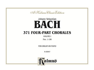 Cover image: 371 Four-Part Chorales, Volume I for Organ or Piano: Nos. 1-198 1st edition 9780769240916