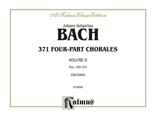Cover image: 371 Four-Part Chorales, Volume II for Organ or Piano, Nos. 199-371: Organ or Piano Collection 1st edition 9780769240886