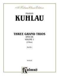 Cover image: Three Grand Trios, Opus 86, Volume I (E Minor): For Flute 1st edition 9780769276595