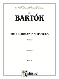 Cover image: Two Roumanian Dances, Opus 8A: For Intermediate to Advanced Piano Solo 1st edition 9780769290171