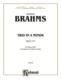 Cover image: Trio in A Minor, Opus 114: For Piano, Cello and Clarinet (or Violin or Viola) 1st edition 9780769267838