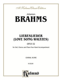 Cover image: Love Song Waltzes (Liebeslieder Waltzes), Opus 52: For Solo, SATB Chorus/Choir and Piano Four-Hand Accompaniment 1st edition 9780769245669