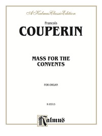 Cover image: Mass for the Convents: Organ Solo 1st edition 9780769242644