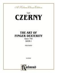 Cover image: The Art of Finger Dexterity, Opus 740, Book I: For Piano 1st edition 9780757921674