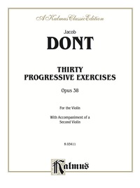 Cover image: Thirty Progressive Exercises, Opus 38: For Violin 1st edition 9780769257839
