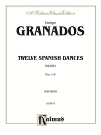 Cover image: Twelve Spanish Dances, Volume I, Nos. 1-6: Piano Collection 1st edition 9780769240619