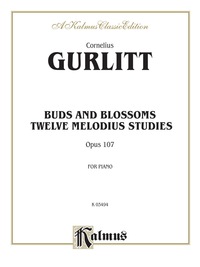 Cover image: Buds and Blossoms, Opus 107: Twelve Melodious Studies for Intermediate to Advanced Piano 1st edition 9780769270517