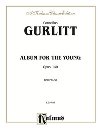 Cover image: Album for the Young, Opus 140: For Intermediate to Advanced Piano 1st edition 9780769279541