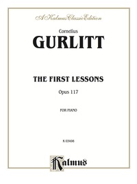 Cover image: First Lessons, Opus 117: For Piano 1st edition 9780769270159