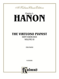 Cover image: The Virtuoso Pianist, Volume III: Sixty Exercises for Intermediate to Advanced Piano 1st edition 9780769289946