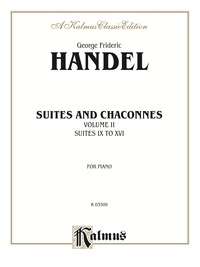 Cover image: Suites and Chaconnes, Volume II (Suites IX to XVI): For Piano 1st edition 9780769291864
