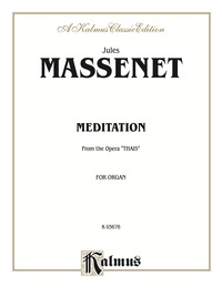 Cover image: Meditation from the Opera "Thaïs": Organ Solo 1st edition 9780769299747