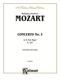 Cover image: Horn Concerto No. 3 in E-flat Major, K. 447: For Horn and Piano 1st edition 9780757979231