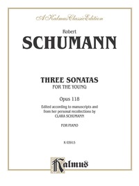 Cover image: Three Sonatas for the Young, Opus 118: For Advanced Piano Solo 1st edition 9780757911903