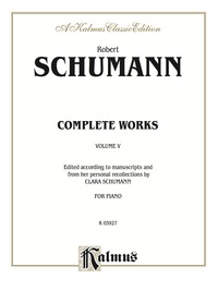 Cover image: Complete Works, Volume V: For Piano 1st edition 9780757903083