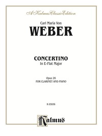 Cover image: Concertino for Clarinet in A-Flat Major, Op. 26: B-Flat Clarinet Solo with Piano 1st edition 9780769266435