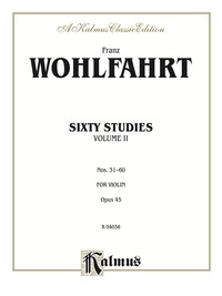Cover image: Sixty Studies, Opus 45, Volume II (Nos. 31-60): For Violin 1st edition 9780769257549