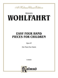 Cover image: Easy Four Hand Pieces for Children, Opus 87 : For Early Intermediate to Late Intermediate Piano Duo/Duet (1 Piano, 4 Hands) 1st edition 9780769252049