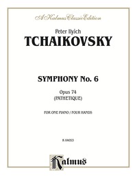 Cover image: Symphony No. 6 in B Minor, Opus 74 ("Pathetique"): Piano Duo/Duet (1 Piano, 4 Hands) 1st edition 9780769282992