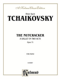 Cover image: The Nutcracker, Op. 71 (Complete): A Ballet in Two Acts for Piano Solo 1st edition 9780769235387