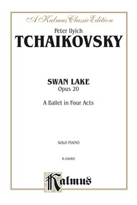 Cover image: Swan Lake, Op. 20: A Ballet in Four Acts 1st edition 9780769235394