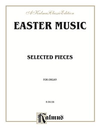 Cover image: Easter Music: Selected Pieces for Organ 1st edition 9780769252179
