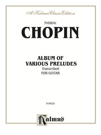 Cover image: Album of Various Preludes Transcribed for Guitar: Classical Guitar Folio 1st edition 9780769213347
