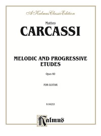 Cover image: Melodic and Progressive Etudes, Op. 60: Classical Guitar Folio 1st edition 9780769213040