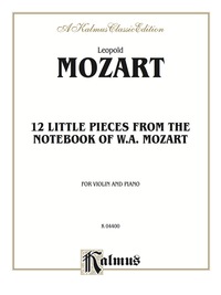 Cover image: Twelve Little Pieces from the "Notebook of Wolfgang Mozart": For Violin and Piano 1st edition 9780769258072