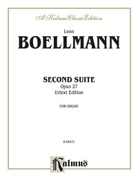 Cover image: Second Suite, Opus 27 (Urtext Edition): Organ Solo 1st edition 9780769281018