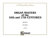 Cover image: Organ Masters of the 16th and 17th Centuries, Volume II 1st edition 9780769243306
