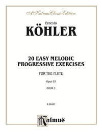 Cover image: Twenty Easy Melodic Progressive Exercises, Opus 93, Book II: For Flute 1st edition 9780769257877