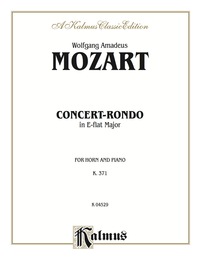 Cover image: Concert-Rondo in E-flat Major, K. 371: For French Horn Solo 1st edition 9780769279527