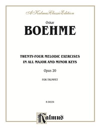 Cover image: Twenty-four Melodic Exercises, Opus 20: For B-flat Cornet (Trumpet) 1st edition 9780769270258