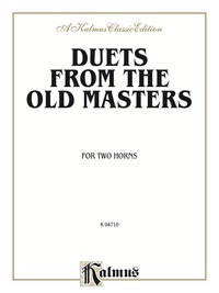 Cover image: Duets from the Old Masters for Two Horns (from Schubert, Telemann, Turraschmiedt, and others): For Two French Horns 1st edition 9780757928727