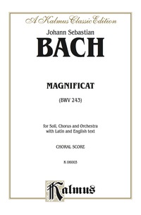 Cover image: Magnificat (BWV 243): For SATB Solo, SAATB Chorus/Choir and Orchestra with Latin and English Text (Choral Score) 1st edition 9780769245041