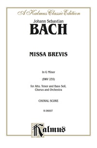 Cover image: Missa Brevis in G Minor (BWV 235): For ATB Solo, SATB Chorus/Choir and Orchestra with Latin Text (Choral Score) 1st edition 9780769244235
