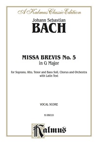 Cover image: Missa Brevis No. 5 in G Major: For SATB Solo, SATB Chorus/Choir and Orchestra with Latin Text (Vocal Score) 1st edition 9780769244457